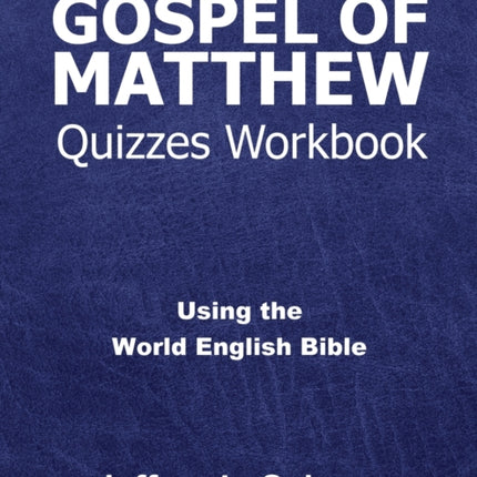 Gospel of Matthew Quizzes Workbook: Using the