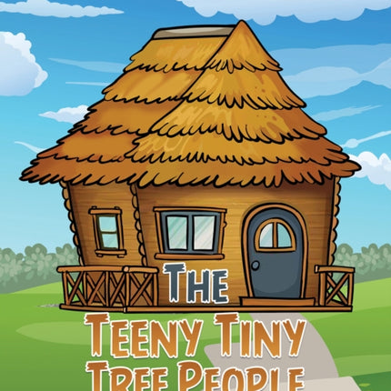 The Teeny Tiny Tree People A Childrens Fantasy