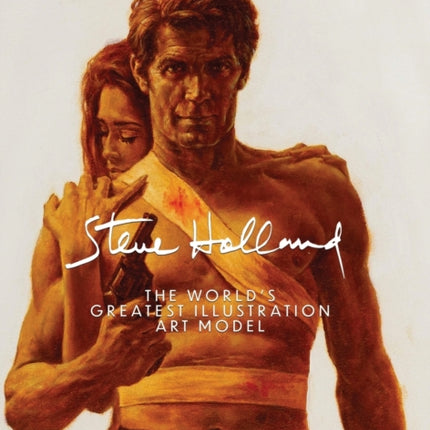 Steve Holland: The World's Greatest Illustration Art Model