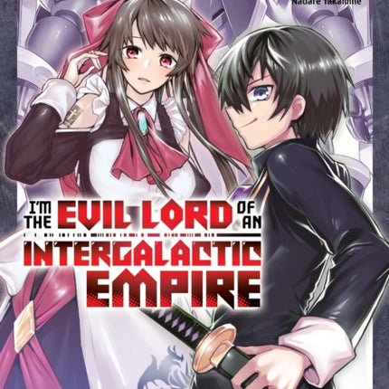 I'm the Evil Lord of an Intergalactic Empire! (Manga) Vol. 1