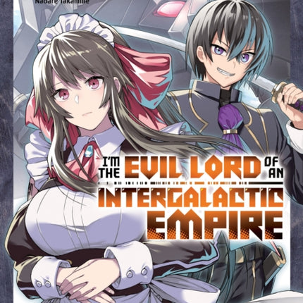 I’m the Evil Lord of an Intergalactic Empire! (Manga) Vol. 2