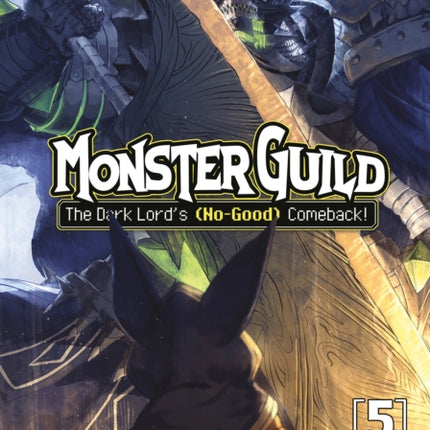 Monster Guild: The Dark Lord’s (No-Good) Comeback! Vol. 5