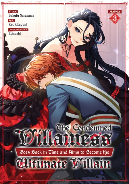 The Condemned Villainess Goes Back in Time and Aims to Become the Ultimate Villain Manga Vol. 3