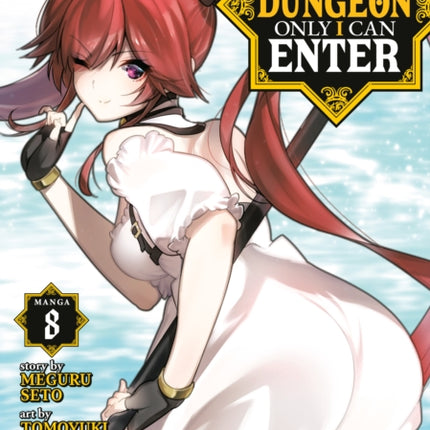 The Hidden Dungeon Only I Can Enter (Manga) Vol. 8