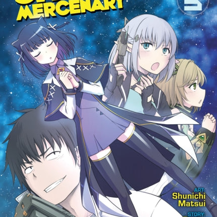 Reborn as a Space Mercenary: I Woke Up Piloting the Strongest Starship! (Manga) Vol. 5