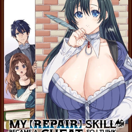 My [Repair] Skill Became a Versatile Cheat, So I Think I'll Open a Weapon Shop (Manga) Vol. 4