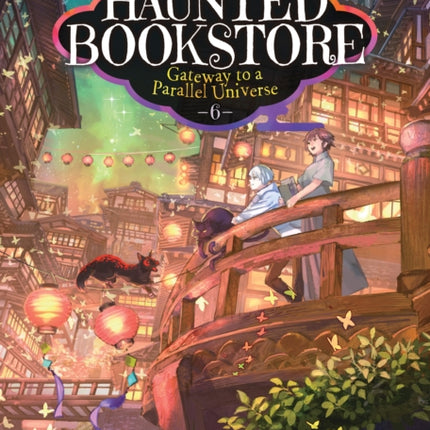 The Haunted Bookstore - Gateway to a Parallel Universe (Light Novel) Vol. 6