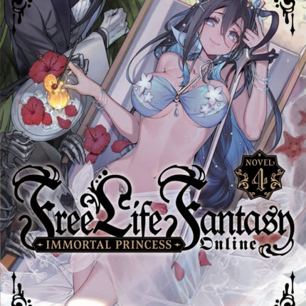 Free Life Fantasy Online: Immortal Princess (Light Novel) Vol. 4