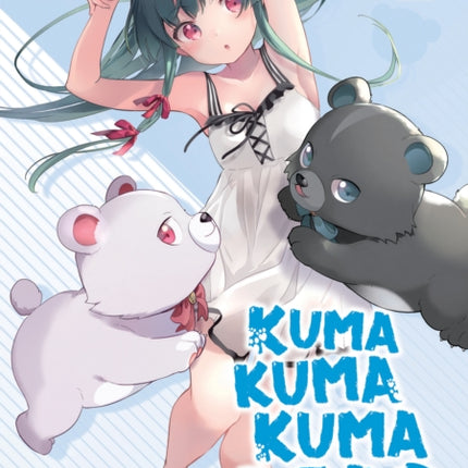 Kuma Kuma Kuma Bear (Light Novel) Vol. 15