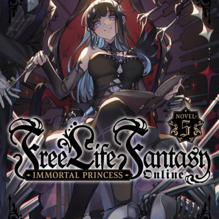 Free Life Fantasy Online: Immortal Princess (Light Novel) Vol. 5