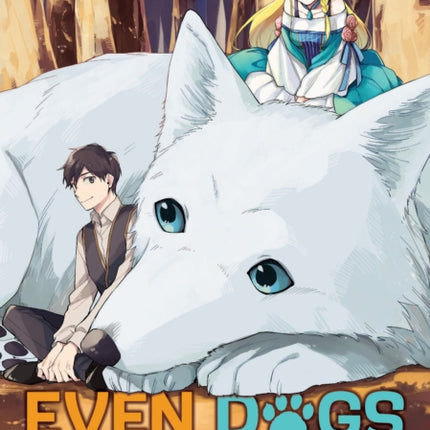 Even Dogs Go to Other Worlds: Life in Another World with My Beloved Hound (Manga) Vol. 1