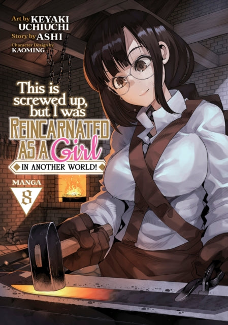 This Is Screwed Up, but I Was Reincarnated as a GIRL in Another World! (Manga) Vol. 8