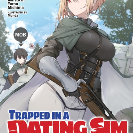 Trapped in a Dating Sim: The World of Otome Games is Tough for Mobs (Light Novel) Vol. 10