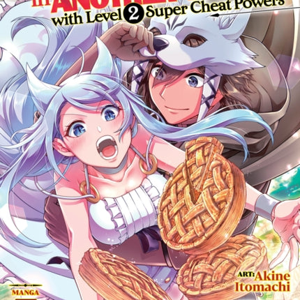 Chillin' in Another World with Level 2 Super Cheat Powers (Manga) Vol. 7