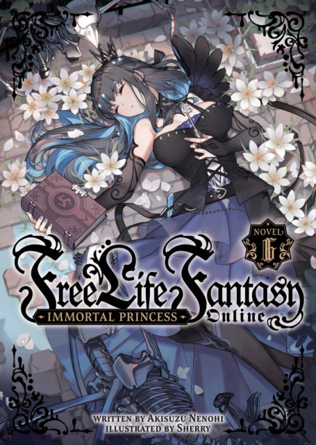 Free Life Fantasy Online Immortal Princess Light Novel Vol. 6