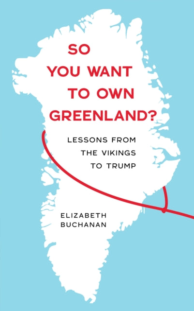 So You Want to Own Greenland