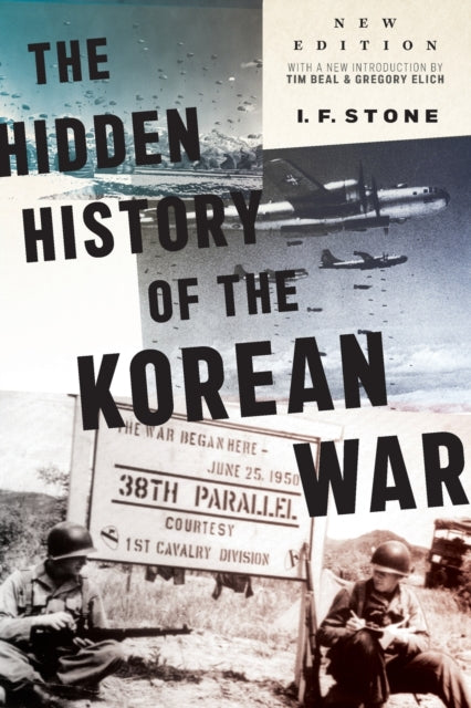 Hidden History of the Korean War: New Edition