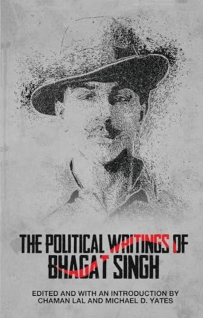 The Political Writings of Bhagat Singh