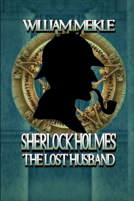 The Lost Husband: A Weird Sherlock Holmes Adventure