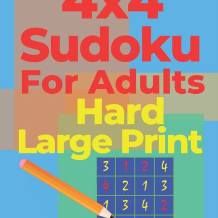 4x4 Sudoku For Adults Hard Large Print: Logic Games For Adults - Brain Games Books For Adults