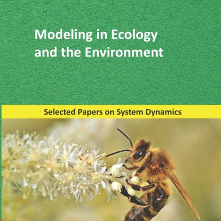 Modeling in Ecology and the Environment: Selected papers on System Dynamics. A book written by experts for beginners