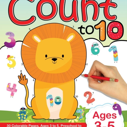 Dot To Dot Count To 10: 30 Colorable Pages, Ages 3 to 5, Preschool to Kindergarten, Connect The Dots; Numerical Order, Counting, and Fun Facts About Animals