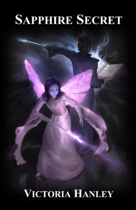 Sapphire Secret: A Fairy's Journey: Book Three