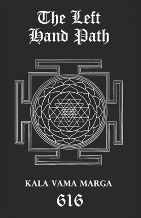 The Left Hand Path: Kala Vama Marga - Inner transformation and insight in order to break free from one's conditioning conformist society.