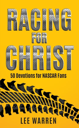 Racing for Christ: 50 Devotions for NASCAR Fans