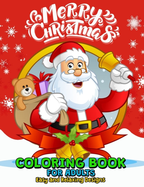 Merry Christmas Coloring Books for Adults Easy and Relaxing Design: Santa, Snowman, Elves and Friend