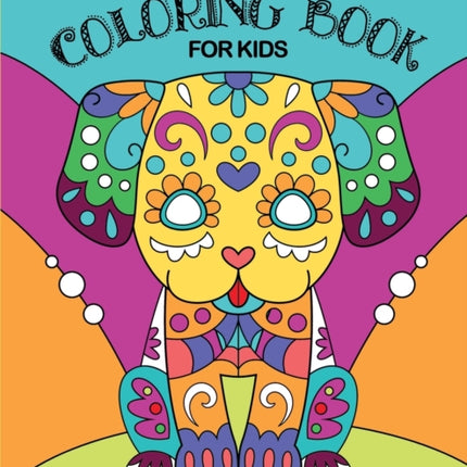 Sugar Skulls Coloring Book For Kids: 25 Beautiful Owl, Cat, Dog, Monkey and Human Sugar Skull Images