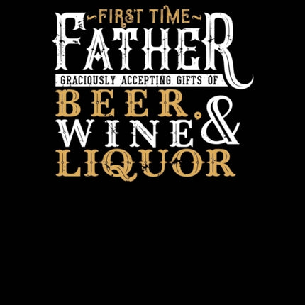 First Time Father Graciously Accepting Gifts Of Beer, Wine, And Liquor: Genkouyoushi Notebook