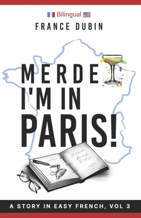 Merde, I'm in Paris!: A Story in Easy French with Translation, Vol. 3
