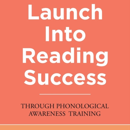 Launch into Reading Success: Through Phonological Awareness Training