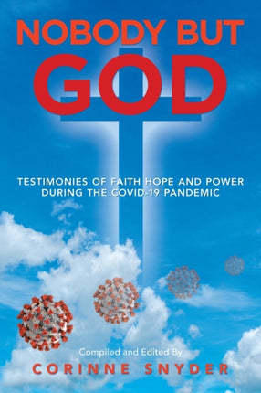 Nobody but God: Testimonies of Faith Hope and
