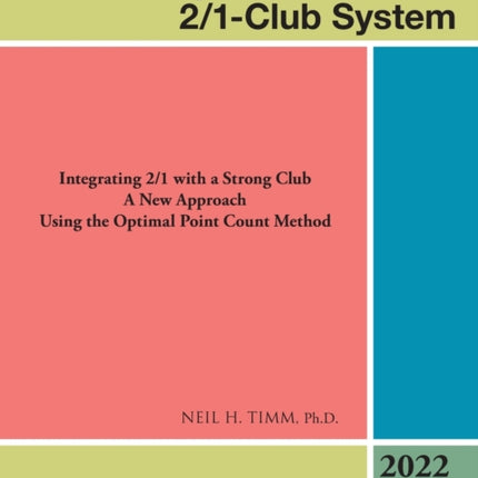 The Optimal Modified 2/1-Club System: Integrating 2/1 with a Strong Club a New Approach Using the Optimal Point Count Method