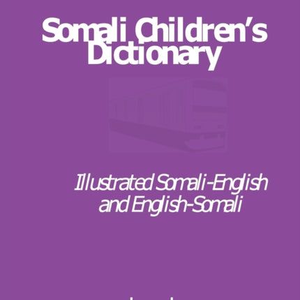 Somali Children's Dictionary: Illustrated Somali-English and English-Somali