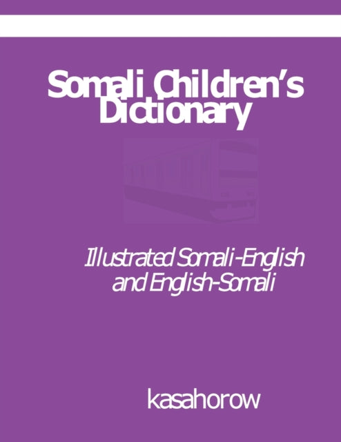 Somali Children's Dictionary: Illustrated Somali-English and English-Somali