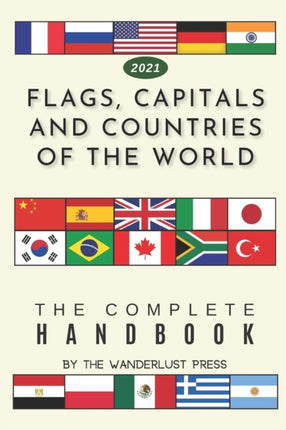Flags, Capitals and Countries of the World: The Complete Handbook