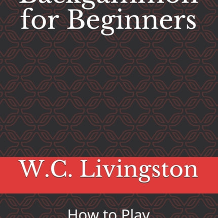 Backgammon for Beginners: How to Play Backgammon