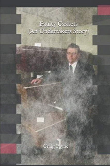 Faulty Caskets (An Undertakers Story)