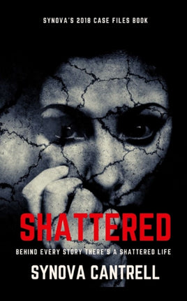 Shattered: Behind Every Story Is A Shattered Life