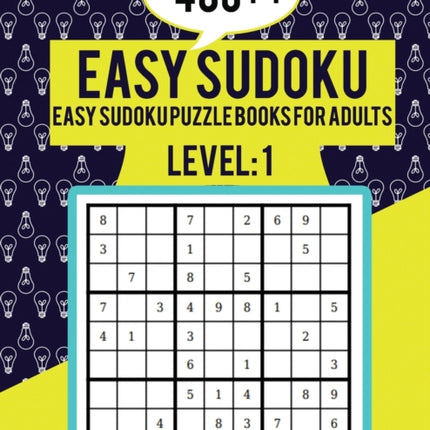480++ Easy Sudoku: Easy Sudoku Puzzle Books for Adults Level 1 Perfect for Beginners Large Print Puzzles Easy Sudoku For Senior