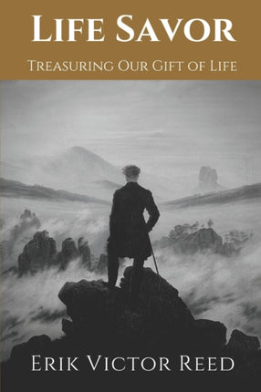 Life Savor: Treasuring Our Gift of Life