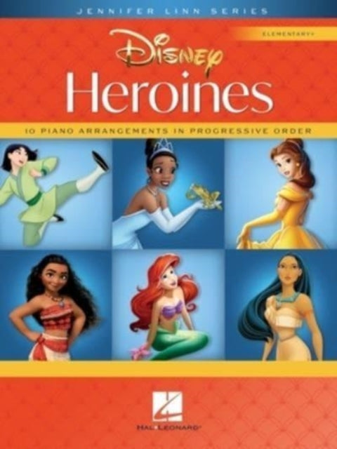 Disney Heroines: Jennifer Lin Series - 10 Piano Arrangements in Progressive Order