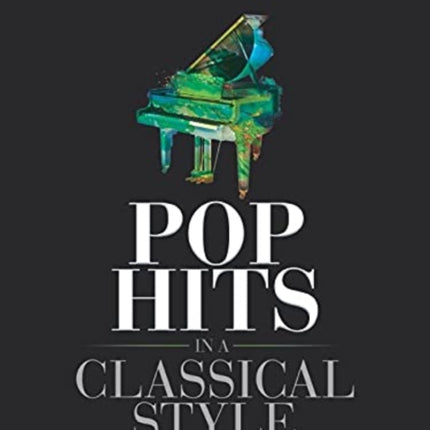 Pop Hits in a Classical Style