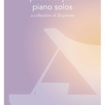 Peaceful Jazz Piano Solos: A Collection of 30 Pieces