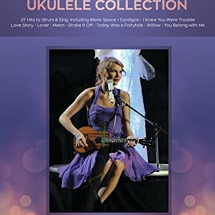 Taylor Swift - Ukulele Collection: 27 Hits to Strum & Sing