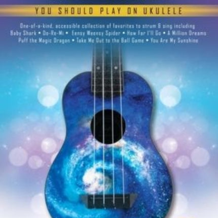 First 50 Kids' Songs: You Should Play on Ukulele