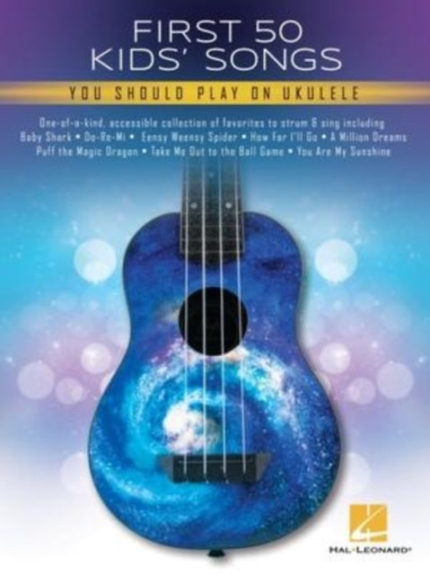 First 50 Kids' Songs: You Should Play on Ukulele